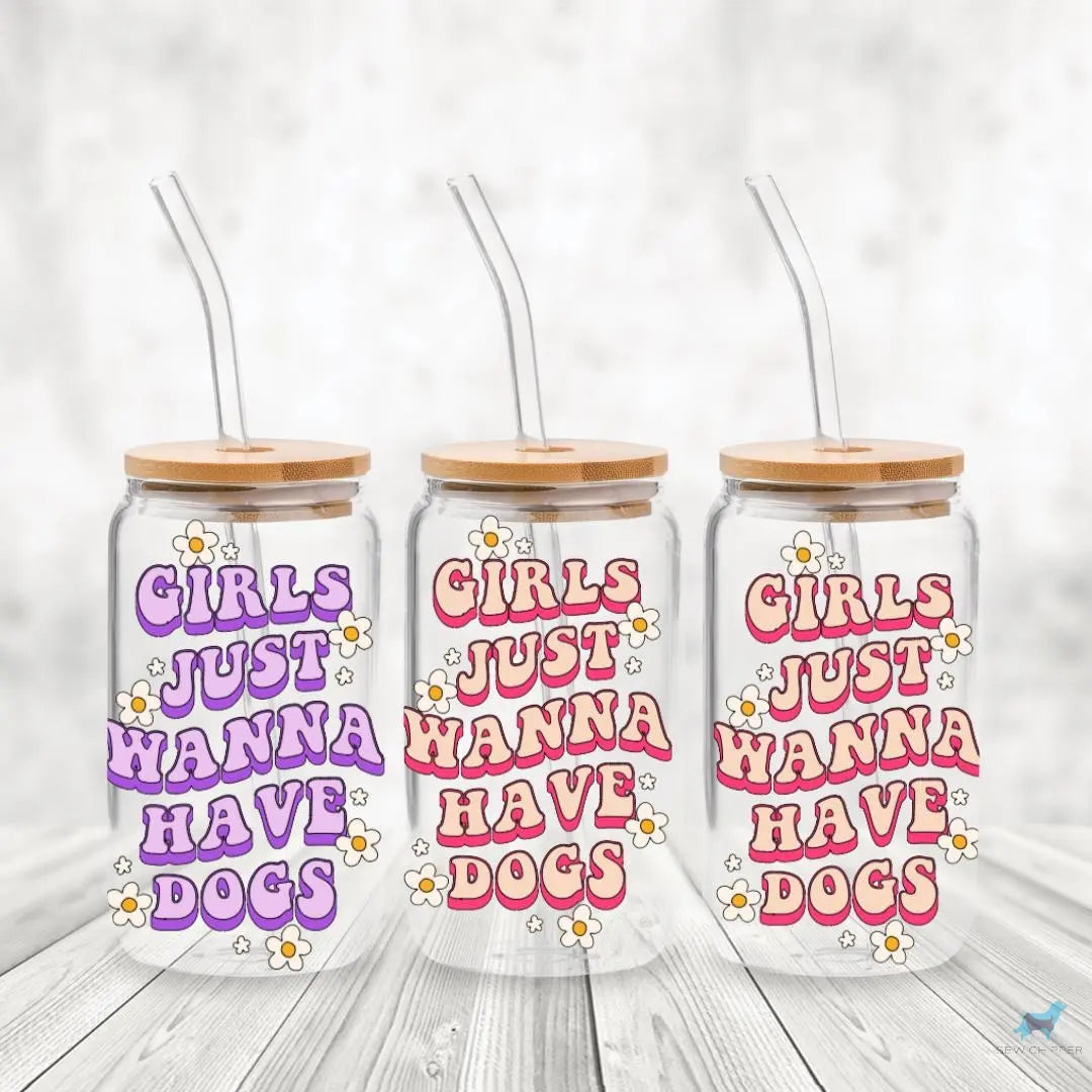 Girls Just Wanna Have Dogs: 16oz Glass Cup Set with Bamboo Lid & Straw Sew chipper